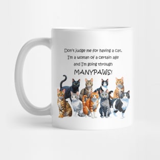 Don't judge me for having a cat - funny menopause gift - watercolour cat design Mug